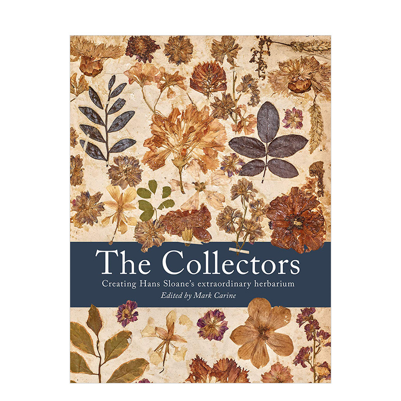 【现货】The Collectors汉斯·斯隆的植物标本馆Creating Hans Sloane's Extraordinary Herbarium大英博物馆英文原版书籍进口