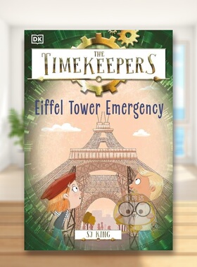 【预售】计时员：埃菲尔铁塔紧急情况英文儿童故事进口原版外版书平装3-6周岁The Timekeepers: Eiffel Tower EmergencySJ KingDK