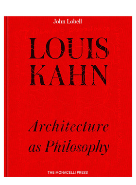 【预售】路易斯·卡恩：建筑的哲学 Louis Kahn: The Philosophy of Architecture英文设计原版图书进口书籍John Lobell