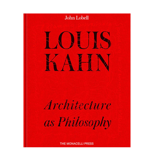 【现货】路易斯·卡恩：建筑的哲学 Louis Kahn: The Philosophy of Architecture英文设计原版图书进口书籍John Lobell
