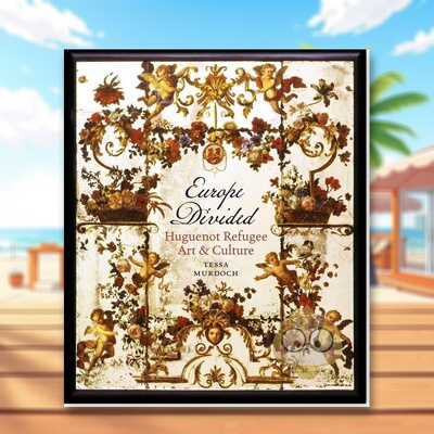 【现货】分崩的欧洲胡格诺难民艺术与文化Europe Divided英文艺术总论历史理论评论TessaMurdochV&A Publishing精装进口原版书978