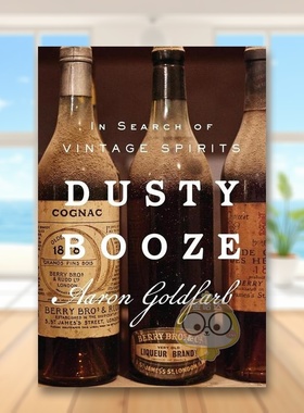【预售】尘土飞扬的酒寻找复古烈酒英文餐饮AaronGoldfarb进口原版书精装14岁以上Dusty Booze??In Search of Vintage Spirits书籍