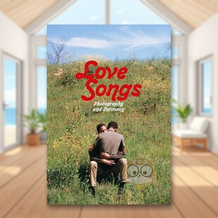 【预售】情歌：摄影与亲密英文摄影综合作品进口原版外版书精装14岁以上Love Songs: Photography and Intimacy Simon Baker DAP书