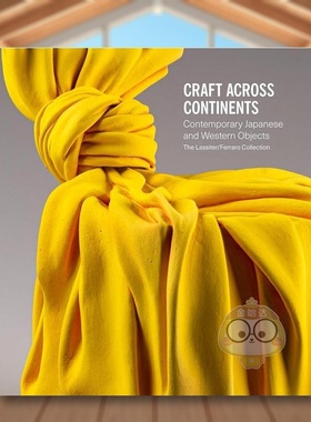 【现货】全球工艺：当代日本与西方工艺品英文外国美术当代进口原版图书Craft Across Continents: Contemporary Japanese and We