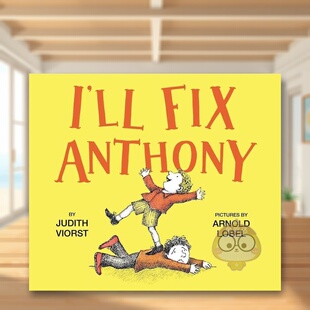 【现货】我会去修理安东尼I’ll Fix Anthony英文儿童绘本人际关系6-9岁平装Judith Viorst and Arnold Lobel进口原版书Atheneum书