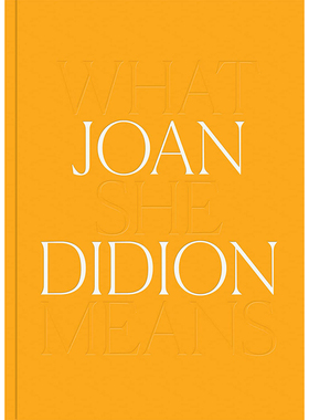 【预售】琼·狄迪恩：她的意思 Joan Didion: What She Means英文小说原版图书进口书籍Hilton Als, Connie Butler