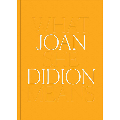 【预售】琼·狄迪恩：她的意思 Joan Didion: What She Means英文小说原版图书进口书籍Hilton Als, Connie Butler