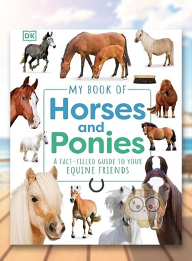 【预售】【DK生活事实丛书】关于马儿的一切【My Book of】Horses and Ponies英文儿童绘本知识百科3-6岁精装Adrian Dingle进口原
