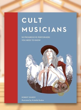 【现货】另类音乐人你要知道的50位进步的表演者Cult Musicians 50 Progressive Performers You Need to Know英文青少年读物6-9岁