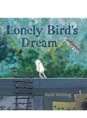 【现货】孤独鸟的梦 Lonely Bird's Dream 英文原版儿童绘本6-9岁故事图画书进口英语启蒙读物书籍 Ruth Whiting