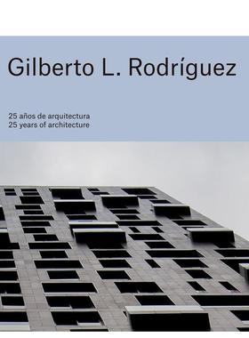 【预售】建筑25年 - 墨西哥著名建筑公司GLR Arquitectos Gilberto L. Rodriguez 原版英文建筑设计