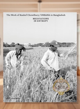 【预售】熵之冥想：卡谢夫·乔杜里/孟加拉URBANA建筑事务所作品 Meditations in Entropy ...原版英文建筑设计进口书籍图书外版正