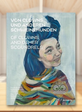 【预售】小丑与恶棍我们自身的形象Of Clowns and other Scoundrels英文艺术家艺术工作室Frauke BohgeKerber Verlag精装进口原版