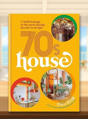 【预售】70 年代之屋向设计领域*大胆的十年致敬英文时尚综合进口原版外版书精装14岁以上70s House  A bold homage to the mos书