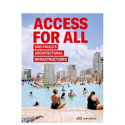 【预售】共享：圣保罗的建筑基础设施 Access for All: Sao Paulo’s Architectural Infrastructures英文进口原版城市规划图书An