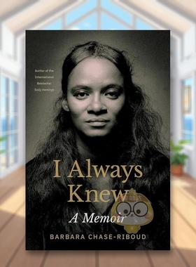 【预售】我一直知道英文艺术家艺术工作室进口原版外版书精装14岁以上I Always Knew: A MemoirBarbara Chase-RiboudPrinceton U书