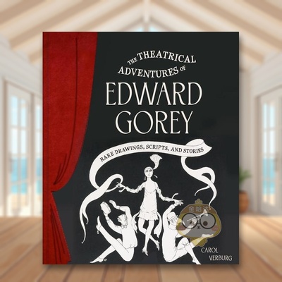 【现货】爱德华?戈里的戏剧冒险罕见绘画、剧本和故事英文艺术插画原画设定集进口原版书精装14岁以上The Theatrical Adventure书