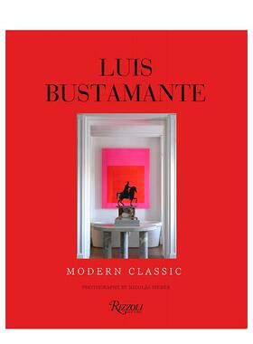 【预售】路易斯·布斯塔曼特：现代经典 Luis Bustamante: Modern Classic 原版英文设计 折衷主义