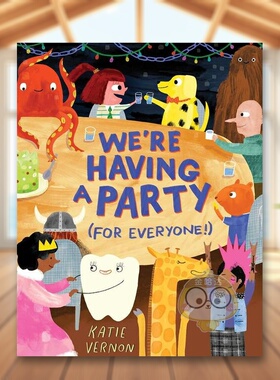 【现货】我们要(给所有人！)开个派对英文儿童绘本人际关系进口原版外版书精装3-6周岁We're Having A Party (For Everyone!)Kat书