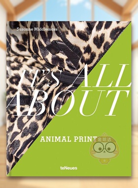 【预售】关于动物印花的一切Its All About Animal Print英文时尚风格与历史Suzanne Middlemass精装teNeues进口原版书715书籍图书