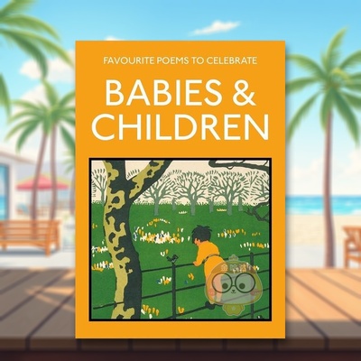 【预售】插图诗集：歌颂孩童 Favourite Poems to Celebrate Babies and Children 原版英文诗歌进口书籍图书外版正版