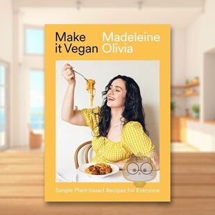 【预售】做个素食主义者：适合大众的简单植物食谱英文餐饮进口原版外版书精装14岁以上Make it Vegan: Simple Plant-based Reci书