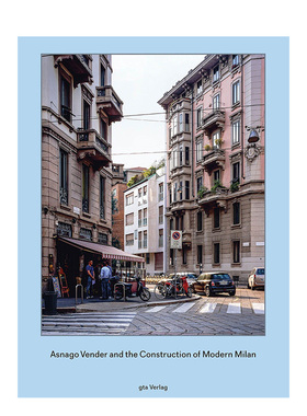 【预售】Asnago Vender与现代米兰的构建 Asnago Vender and the Construction of Modern Milan英文设计原版图书进口书籍Helen T