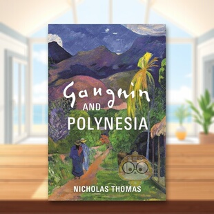【预售】高更在波利尼西亚Gauguin in Polynesia英文外国美术19世纪Nicholas ThomasHead of Zeus精装进口原版书1105231书籍图书外