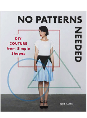 【现货】No Patterns Needed无需打版：通过简单的形状DIY时装书籍进口原版
