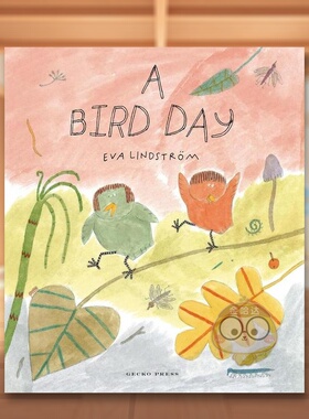 【现货】【瑞典插画师Eva Lindstrom】小鸟的一天英文儿童绘本插画师进口原版外版书精装3-6周岁A Bird DayEva Lindstr?mGecko P书