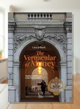 【预售】伦敦金融城建筑语言：古典主义货币美学 The Vernacular of Money :Classical Architecture in... 原版英文旅行进口书籍