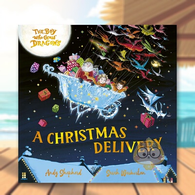 【预售】养龙男孩：圣诞礼物 The Boy Who Grew Dragons: A Christmas Delivery 原版英文儿童绘本进口书籍图书外版正版