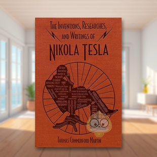 【预售】尼古拉·特斯拉的发明、研究与著作 Inventions， Researches， and Writings of Nikola Tesla 原版英文文学进口书籍图书
