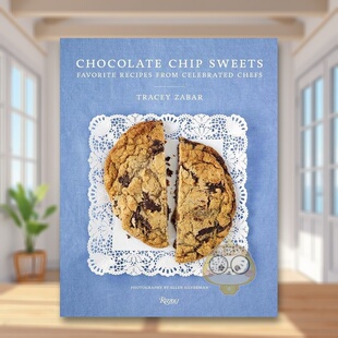 【预售】巧克力碎甜品:著名的厨师分享的美味 Chocolate Chip Sweets 原版英文餐饮生活美食进口书籍图书外版正版