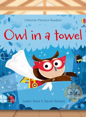 【现货】披着毛巾的猫头鹰【Phonics Readers】 Owl in a Towel英文儿童自然拼读3-6岁平装Lesley Sims进口原版书Usborne childre