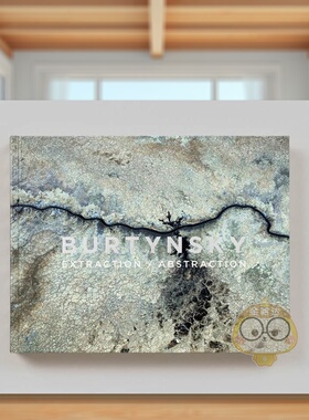 【预售】爱德华·伯汀斯基：抽取抽象英文摄影集摄影师专辑进口原版书Edward Burtynsky: Extraction  Abstraction精装Edward Bur