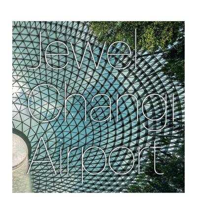 【预售】星耀樟宜机场 Jewel Changi Airport 原版英文建筑设计进口书籍图书外版正版