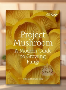【预售】蘑菇计划英文生活综合进口原版外版书精装14岁以上Project Mushroom: A modern guide to growing, creating and experi书