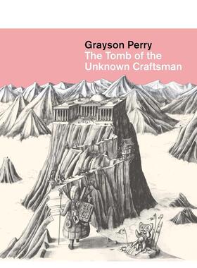 【现货】格雷森·佩里 无名工匠之墓 Grayson Perry: The Tomb Of The Unknown Craftsman 原版英文艺术画册画集