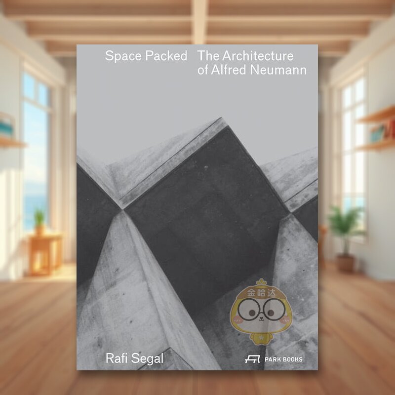 【预售】拥挤空间：阿尔弗雷德纽曼的建筑 Space Packed: The Architecture of Alfred Neumann 原版英文室内设计装饰进口书籍图书