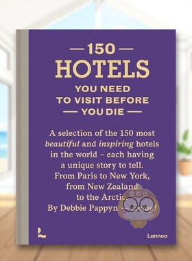 【预售】有生之年必去的150个酒店英文旅行进口原版外版书精装【150 Series】150 Hotels You Need to Visit Before You Die Deb书