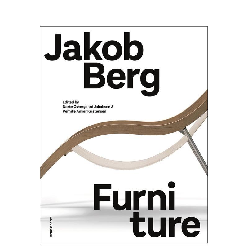 【预售】雅各布・伯格：家具设计作品集（丹麦语） Jakob Berg: Furniture英文进口原版综合设计图书Pernille Anker Kristensen|D