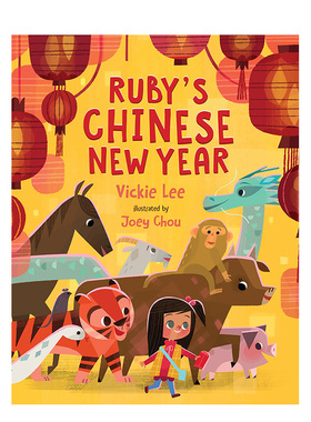 【现货】鲁比的中国新年 Ruby's Chinese New Year 英文原版儿童春节绘本4-6岁 农历新年传统节日英语图画书 蓝思阅读分级AD540L
