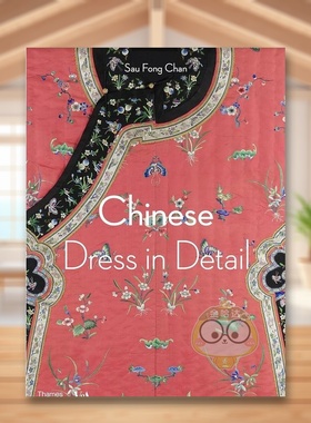 【现货】中国服饰细节【V&A】Chinese Dress in Detail英文时尚风格与历史Sau Fong Chan 平装Thames & Hudson进口原版书5004书籍