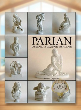 【预售】帕里安瓷：科普兰雕塑瓷 Parian: Copeland's Statuary Porcelain 原版英文工业产品设计进口书籍图书外版正版