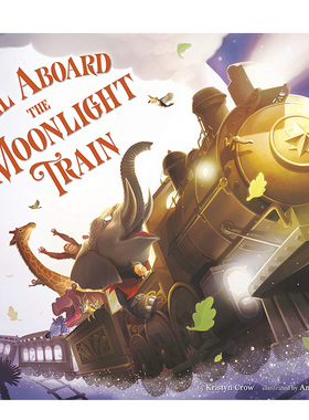 【现货】登上月光火车 All Aboard the Moonlight Train 英文原版儿童绘本3-6岁精装图画书 英语押韵睡前故事 蓝思阅读分级AD440L
