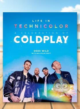 【预售】绚彩人生：酷玩乐队赞歌 Life In Technicolor: A Celebration of Coldplay (2025) 原版英文音乐进口书籍图书外版正版