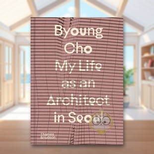 Life 预售 14岁以上 Byoung ByoungCho首尔建筑师生涯英文建筑设计建筑师工作室进口原版 Architect T&H 书精装