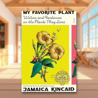 【预售】我最喜欢的植物作家和园丁谈论他们喜欢的植物My Favorite Plant Writers and Gardeners on the Plants They Love英文文