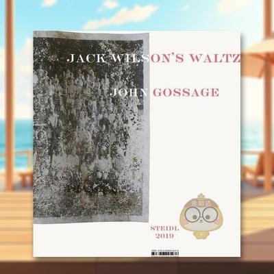 【预售】约翰·戈塞奇:杰克·威尔逊的华尔兹 John Gossage: Jack Wilson‘s Waltz 原版英文摄影作品集进口书籍图书外版正版